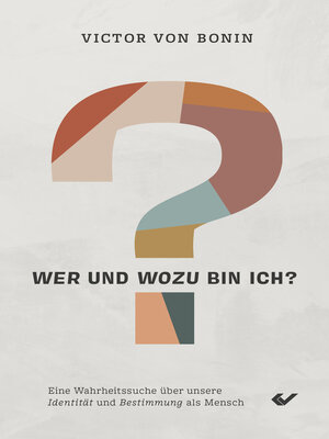 cover image of Wer und wozu bin ich?